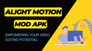 Alight Motion MOD APK: Empowering Your Video Editing Potential